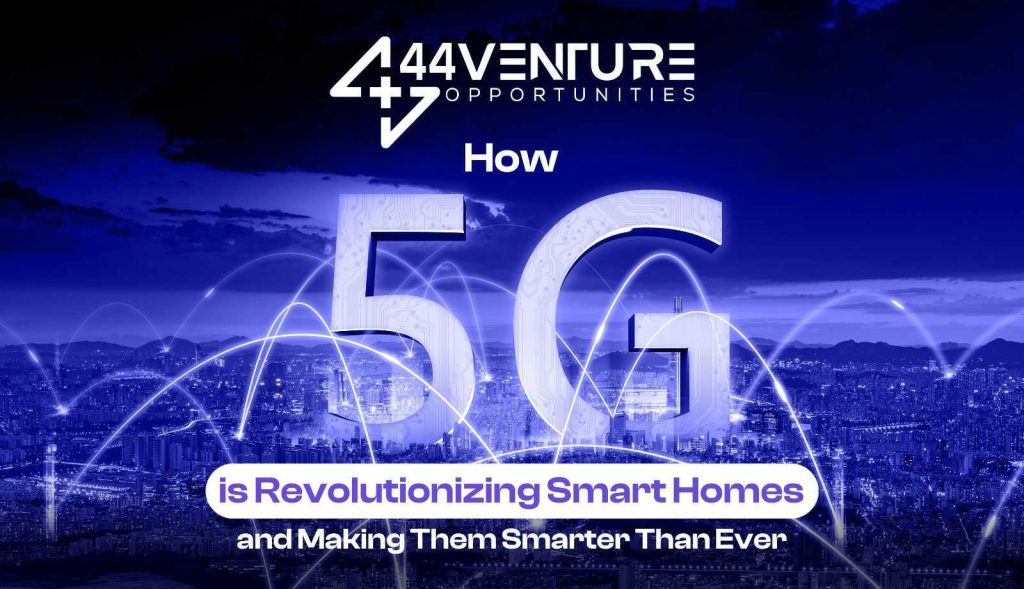 How 5g Is Revolutionizing Smart Homes And Making Them Smarter Than Ever