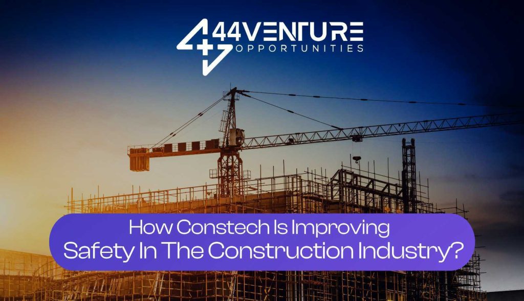How Constech Is Improving Safety In The Construction Industry?