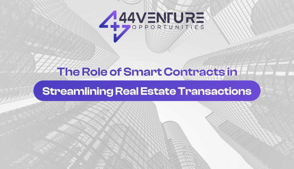 The Role Of Smart Contracts In Streamlining Real Estate Transactions